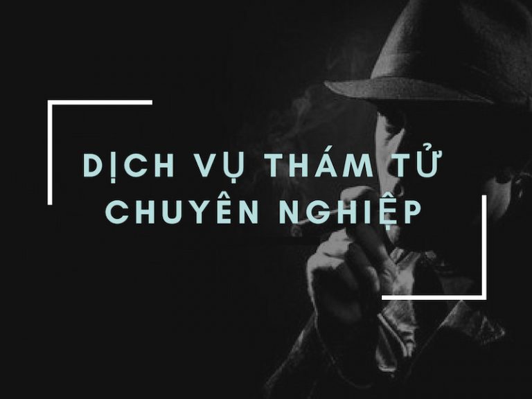 Dịch vụ thám tử chuyên nghiệp, uy tín